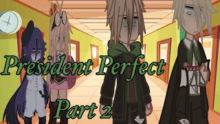 President Perfect p2DanganronpaTWNaegamiDr1GacharonpaGachaXxNiahYEETxX [upl. by Bowen]