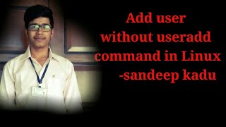 Add user without useradd command in Linux by sandeep kadu [upl. by Thoer]