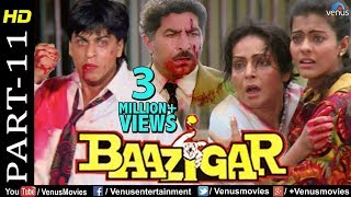 Baazigar  Part 11  HD Movie  Shahrukh Khan Kajol Shilpa Shetty  Evergreen Blockbuster Movie [upl. by Otrevogir]