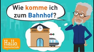 Deutsch lernen  Wie komme ich zum Bahnhof  Richtung angeben  Lokaladverbien [upl. by Yenitirb]