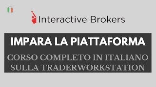 Corso Interactive Brokers livello intermedio Trader Workstation [upl. by Johnette517]