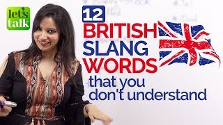 12 British English SLANG WORDS you need to know  Improve your English Speaking [upl. by Alan]