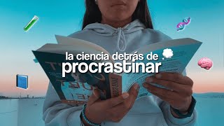 ¿cómo dejar de procrastinar según la ciencia 🧪 [upl. by Solokin41]