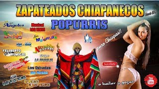 POPURRIS  ZAPATEADOS CHIAPANECOS [upl. by Illoh355]