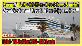 3 News von AIDA 🛳 Zusatzkosten bei Kreuzfahrten steigen  Jeckliner 2023  Mein Schiff  MSC amp mehr [upl. by Eirollam523]