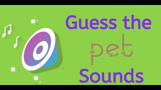 Guess the Sound Pet Edition [upl. by Asilet]