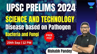 Disease based on Pathogen  Bacteria and Fungi  UPSC Prelims 2024  Rishabh Pandey [upl. by Enoid388]