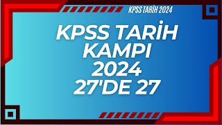 27DE 27 HEDEF I KPSS TARİH KAMPI 2024 kpss kpsstarih kpsstarihkonuanlatımı [upl. by Brindle]