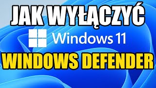 Jak wyłączyć Zabezpieczenia Windows Windiows Defender  WINDOWS 11 [upl. by Leanna]