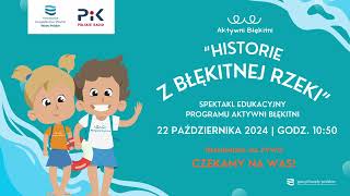 Słuchowisko quotHistorie z Błękitnej Rzekiquot💦 [upl. by Kiele173]