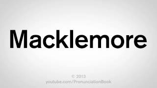 How to Say Macklemore [upl. by Atinav]