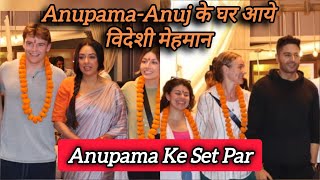 Anupama New Episode Behind The Scenes  Anupama Anuj के घर आये विदेशी मेहमान  Anupama On Set [upl. by Anile]