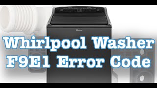 How to Fix Whirlpool Washer F9E1 Error Code  Easy Steps to Solve Long Drain Issues [upl. by Notfilc33]