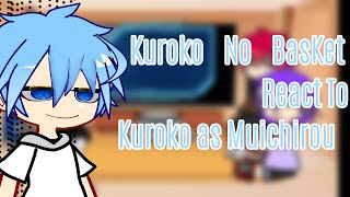 Kuroko No Basket React to Kuroko as   By ᴅsɪᴍᴘ [upl. by Ellehcer]