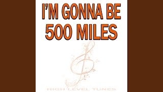 Im Gonna Be 500 Miles Instrumental Version [upl. by Echo]