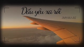 Dấu yêu xa rồi   jkay SK amp KBI  lofi chill MV [upl. by Namus916]