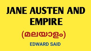 JANE AUSTEN AND EMPIRE essay by EDWARD SAIDJANE AUSTEN AND EMPIRE EDWARD SAID summary in Malayalam [upl. by Akinirt]