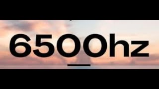 6500 Hz Pure sond [upl. by Ainwat]