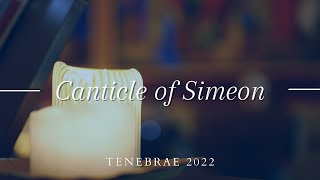 Canticle of Simeon  Rocca CSC  Tenebrae 2022 [upl. by Marcy]