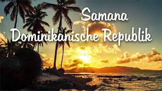 Samana  Dominikanische Republik  2019 [upl. by Culbertson355]