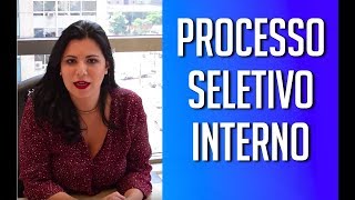 PROCESSO SELETIVO INTERNO  COMO SER APROVADO  TUTORIAL COMPLETO [upl. by Ahsein]