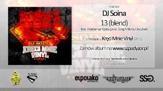 04 Dj Soina  13 blend feat Waldemar Kasta prod Greg Miliony Decybeli [upl. by Lanaj]