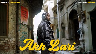 AKH LARI BADO BADI  Shuja Shah  Prod GhauriMusic [upl. by Gerkman950]