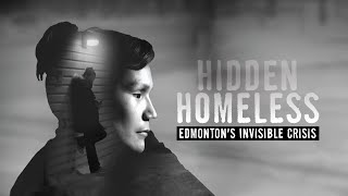 Hidden Homeless  Edmontons Invisible Crisis [upl. by Etireugram]