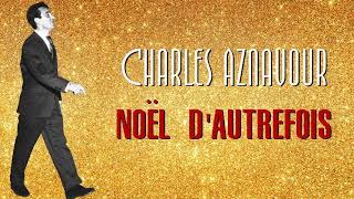 Charles Aznavour  Noël dautrefois Audio Officiel [upl. by Melisse]