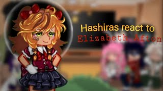 Hashiras react to Afton family  part 15  Elizabeth afton [upl. by Ellekram]