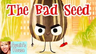 🌻 Kids Book Read Aloud THE BAD SEED Making Positive Changes by Jory John and Pete Oswald [upl. by Rooke]