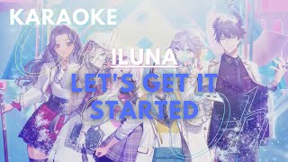 Karaoke ♬ ILUNA  Lets Get It Started【Off Vocal】 [upl. by Raye]