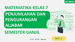 ALJABAR PART 2  PENJUMLAHAN DAN PENGURANGAN MATEMATIKA KELAS 7 SEMESTER GANJIL [upl. by Marni]