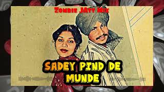 Chamkila  Sadey Pind De Munde REMIX Unofficial  Zombie Jatt Mix [upl. by Ynattyrb]