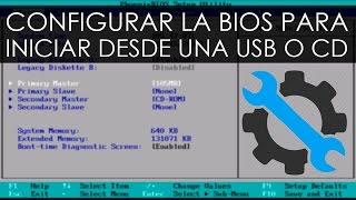 Configurar la BIOS para iniciar desde una Usb o CD [upl. by Ryder]