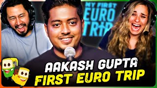 AAKASH GUPTA  My First Euro Trip  Stand Up Comedy Reaction [upl. by Sullivan]