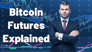 Bitcoin Futures for Dummies  Explained with CLEAR Examples [upl. by Peony]