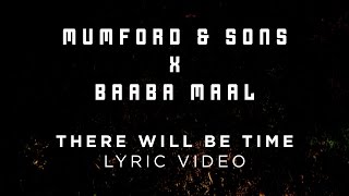 Mumford amp Sons Baaba Maal  There Will Be Time Official Lyrics [upl. by Jasen]