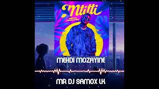 MEHDI MOZAYINE MTITI REMIX MR DJ SAMOX LK MEKNASSI 2024 [upl. by Darice]