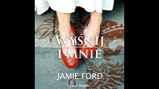 quotWYŚNIJ I MNIEquot  Jamie Ford  Audiobook 2 part 12 CAŁY AUDIOBOOK [upl. by Toinette]