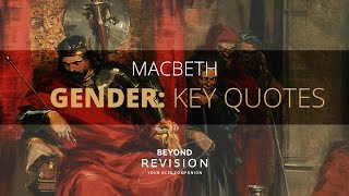 Macbeth Gender Key Quotes  A Beyond Theme Guide [upl. by Capello]