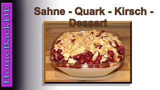 Sahne  Quark  Kirsch  Dessert  Zubereitung von HomeBackDE [upl. by Sirotek]