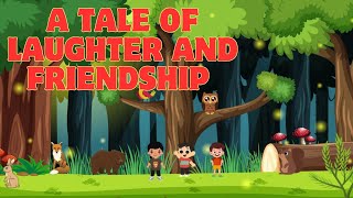 A Tale of Laughter and Friendship in the Whimsical Woods In English Stories For Kids [upl. by Akirej]