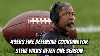 49ers Fire Defensive Coordinator Steve Wilks After One Season  NY Sports News [upl. by Azenav]