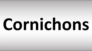 How to Pronounce Cornichons [upl. by Innad]