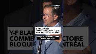 YF Blanchet sur la victoire bloquiste à Montréal polcan [upl. by Vera506]