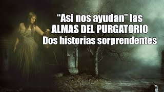 😮ASI NOS AYUDAN ALMAS DEL PURGATORIO HISTORIAS IMPRESIONANTES DE LAS ANIMAS QUE AYUDANDO [upl. by Mollee678]