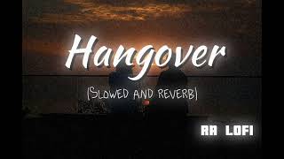 HangoverSlowed and reverbBYRA LOFIlofi song trending music 100 slowedandreverbslowedcover [upl. by Eberly831]