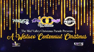 The Mid Valley Christmas Parade Presents A Weslaco Centennial Christmas [upl. by Annaed126]