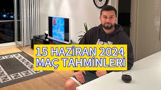 15 HAZİRAN 2024 MAÇ TAHMİNLERİ [upl. by Chema]